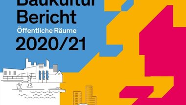 Baukulturbericht Öffentliche Räume 2020/21